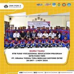 PELATIHAN KTB FUSO VOCATIONAL EDUCATION PROGRAM (KTB FUSO VEP)- SMK PGRI 2 PALEMBANG